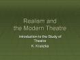 Realism and the Modern Theatre PowerPoint PPT Presentation