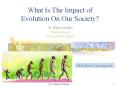 What Is The Impact of Evolution On Our Society? PowerPoint PPT Presentation
