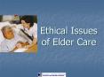 Ethical Issues of Elder Care PowerPoint PPT Presentation