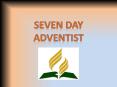 Seven Day Adventist PowerPoint PPT Presentation