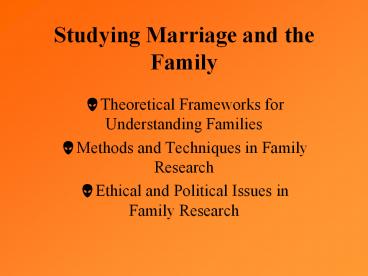 Studying Marriage and the Family