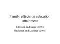 Family effects on education attainment