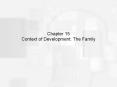 Chapter 15 Context of Development: The Family PowerPoint PPT Presentation
