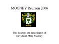 MOONEY Reunion 2006 PowerPoint PPT Presentation