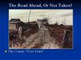 The Road Ahead, Or Not Taken? PowerPoint PPT Presentation