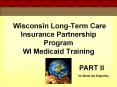 Wisconsin Long-Term Care Insurance Partnership Program WI Medicaid Training PowerPoint PPT Presentation