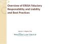 Overview of ERISA Fiduciary Responsibility and Liability and Best Practices PowerPoint PPT Presentation