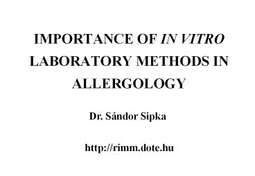 IMPORTANCE OF IN VITRO LABORATORY METHODS IN ALLERGOLOGY