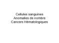 Cellules sanguines Anomalies de nombre Cancers H PowerPoint PPT Presentation