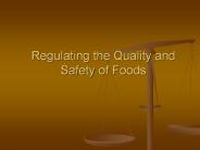 Regulating the Quality and Safety of Foods