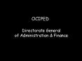 OCIPED Directorate General of Administration & Finance PowerPoint PPT Presentation