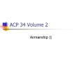 ACP 34 Volume 2 PowerPoint PPT Presentation