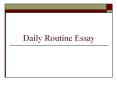 Daily Routine Essay PowerPoint PPT Presentation