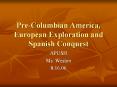 Pre-Columbian America, European Exploration and Spanish PowerPoint PPT Presentation