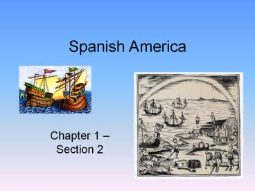 Spanish America Chapter 1   Section 2 Impact of Columbus