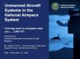 Unmanned Aircraft Systems in the National Airspace System Coming soon to airspace near you PowerPoint PPT Presentation