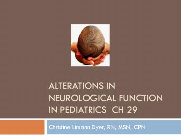 Alterations in Neurological Function in Pediatrics ch 29