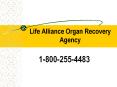 Life Alliance Organ Recovery Agency PowerPoint PPT Presentation
