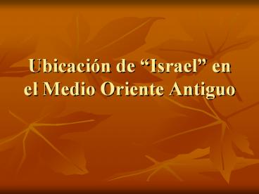 Ubicaciуn de Israel en el Medio Oriente Antiguo