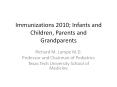 Immunizations 2010; Infants and Children, Parents and Grandparents PowerPoint PPT Presentation