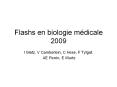 Flashs en biologie mйdicale 2009 PowerPoint PPT Presentation