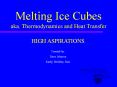 Melting Ice Cubes aka. Thermodynamics and Heat Transfer HIGH PowerPoint PPT Presentation
