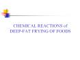 CHEMICAL REACTIONS of DEEP-FAT FRYING OF FOODS Oil Contents PowerPoint PPT Presentation