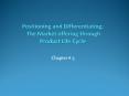 Positioning and Differentiating; The Market offering through Product Life Cycle PowerPoint PPT Presentation