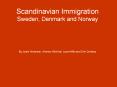Scandinavian Immigration Sweden, Denmark and Norway PowerPoint PPT Presentation