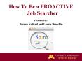How To Be a PROACTIVE  Job Searcher PowerPoint PPT Presentation