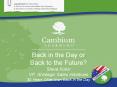 Back in the Day or Back to the Future? Steve Kukic VP, Strategic Sales Initiatives 30 Years Older than Back in the Day PowerPoint PPT Presentation