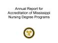 Annual Report for Accreditation of Mississippi Nursing Degree Programs PowerPoint PPT Presentation