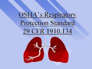 OSHA’s Respiratory Protection Standard 29 CFR 1910.134
