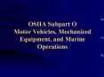 OSHA Subpart O Motor Vehicles, Mechanized Equipment, and Marine Operations PowerPoint PPT Presentation