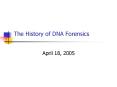 The History of DNA Forensics PowerPoint PPT Presentation