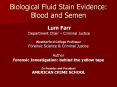 Biological Fluid Stain Evidence: Blood and Semen PowerPoint PPT Presentation