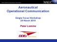 Aeronautical Operational Communication  Single Focus Workshop 25 March 2010 PowerPoint PPT Presentation