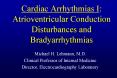 Cardiac Arrhythmias I: Atrioventricular Conduction Disturbances and Bradyarrhythmias PowerPoint PPT Presentation