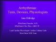 Arrhythmias: Tests, Devices, Physiologists PowerPoint PPT Presentation