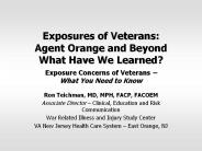 Exposures of Veterans: Agent Orange and Beyond What Have We Learned? Exposure Concerns of Veterans 