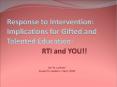 Response to Intervention: Implications for Gifted and Talented Education:  RTI and YOU!! PowerPoint PPT Presentation