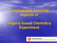 Learning and Teaching Aspects of  Inquiry-based Chemistry Experiment