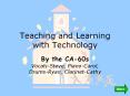 Teaching and Learning with Technology PowerPoint PPT Presentation