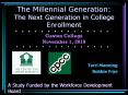 The Millennial Generation: The Next Generation in College Enrollment PowerPoint PPT Presentation