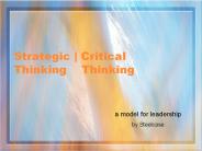 Strategic | Critical Thinking  Thinking