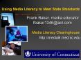 Using Media Literacy to Meet State Standards             Frank Baker, media educator       fbaker1346@aol.com              Media Literacy Clearinghouse PowerPoint PPT Presentation