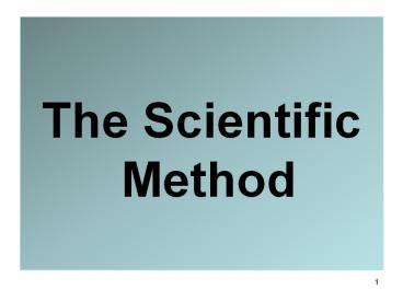 PPT – The Scientific Method PowerPoint presentation | free to view - id ...