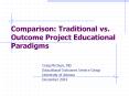 Comparison: Traditional vs. Outcome Project Educational Paradigms PowerPoint PPT Presentation