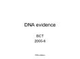 DNA evidence BCT 2005-6 Blood At one time, blood at a crime PowerPoint PPT Presentation