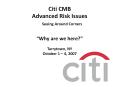Citi CMB Advanced Risk Issues   Seeing Around Corners  Why are we here? Tarrytown, NY October 1 – 4, 2007 PowerPoint PPT Presentation